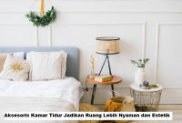 Aksesoris Kamar Tidur Jadikan Ruang Lebih Nyaman dan Estetik