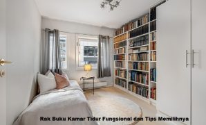 Rak Buku Kamar Tidur Fungsional dan Tips Memilihnya